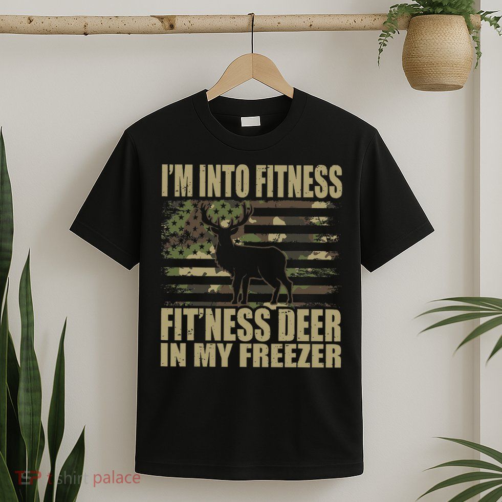 Hunting I'm Into Fitness Fit'ness Deer In My Freezer T-Shirt