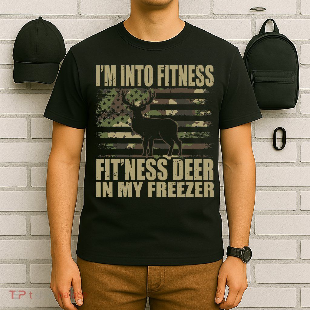 Hunting I'm Into Fitness Fit'ness Deer In My Freezer T-Shirt