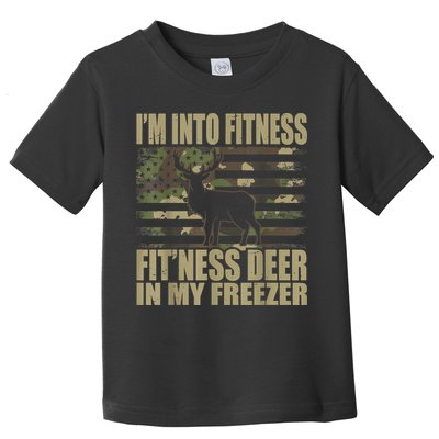 Hunting I'm Into Fitness Fit'ness Deer In My Freezer Toddler T-Shirt
