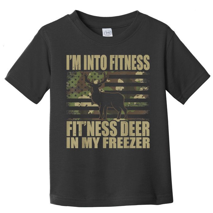 Hunting I'm Into Fitness Fit'ness Deer In My Freezer Toddler T-Shirt
