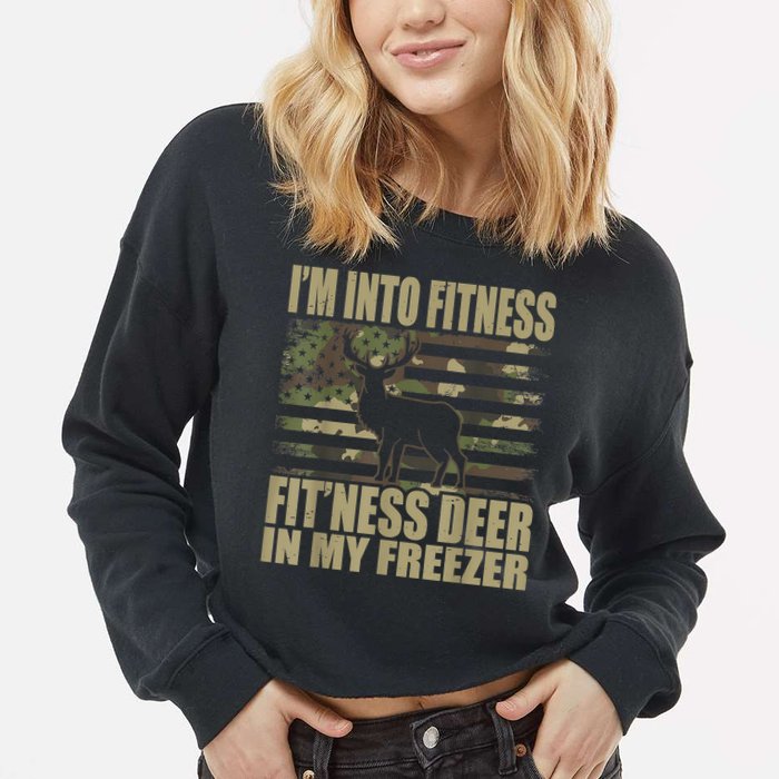 Hunting I'm Into Fitness Fit'ness Deer In My Freezer Cropped Pullover Crew