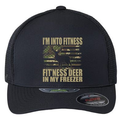 Hunting Im Into Fitness Fitness Deer In My Freezer Flexfit Unipanel Trucker Cap