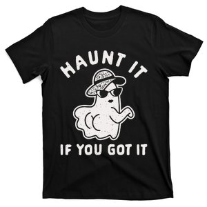 Haunt It If You Got It T-Shirt