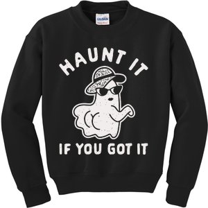 Haunt It If You Got It Kids Sweatshirt