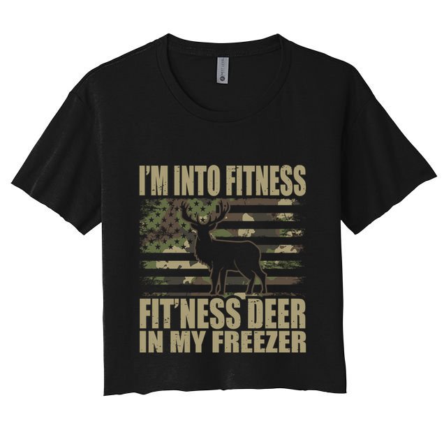 Hunting Im Into Fitness Fitness Deer In My Freezer Gift Crop Top