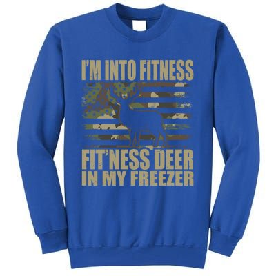 Hunting Im Into Fitness Fitness Deer In My Freezer Gift Tall Sweatshirt