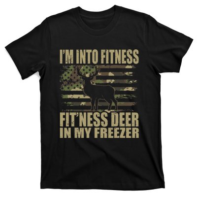 Hunting I'm Into Fitness Fit'ness Deer In My Freezer T-Shirt