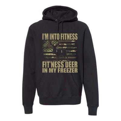 Hunting I'm Into Fitness Fit'ness Deer In My Freezer Premium Hoodie