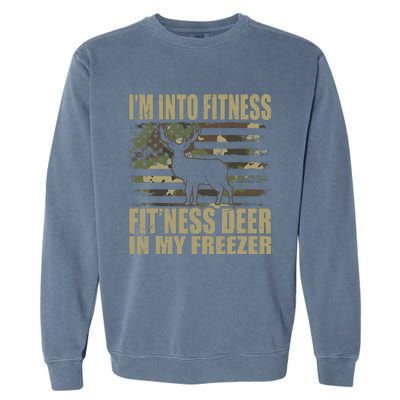 Hunting I'm Into Fitness Fit'ness Deer In My Freezer Garment-Dyed Sweatshirt