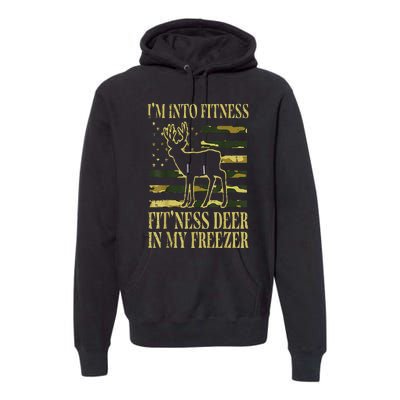 Hunting Im Into Fitness Fit Ness Deer Freezer Premium Hoodie