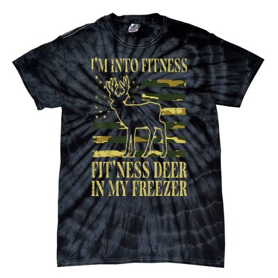 Hunting Im Into Fitness Fit Ness Deer Freezer Tie-Dye T-Shirt