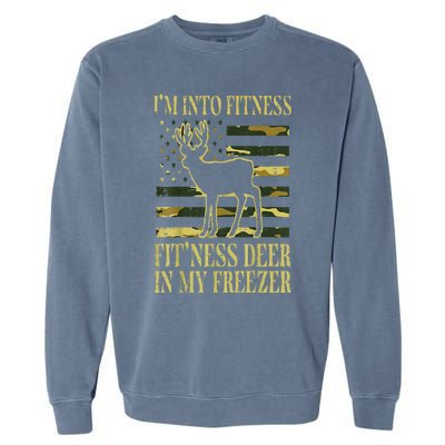 Hunting Im Into Fitness Fit Ness Deer Freezer Garment-Dyed Sweatshirt