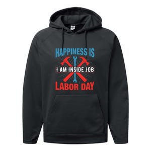 Happiness Is I Am Inside Job, Labor Day Gift Performance Fleece Hoodie