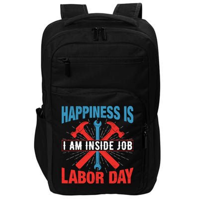 Happiness Is I Am Inside Job, Labor Day Gift Impact Tech Backpack
