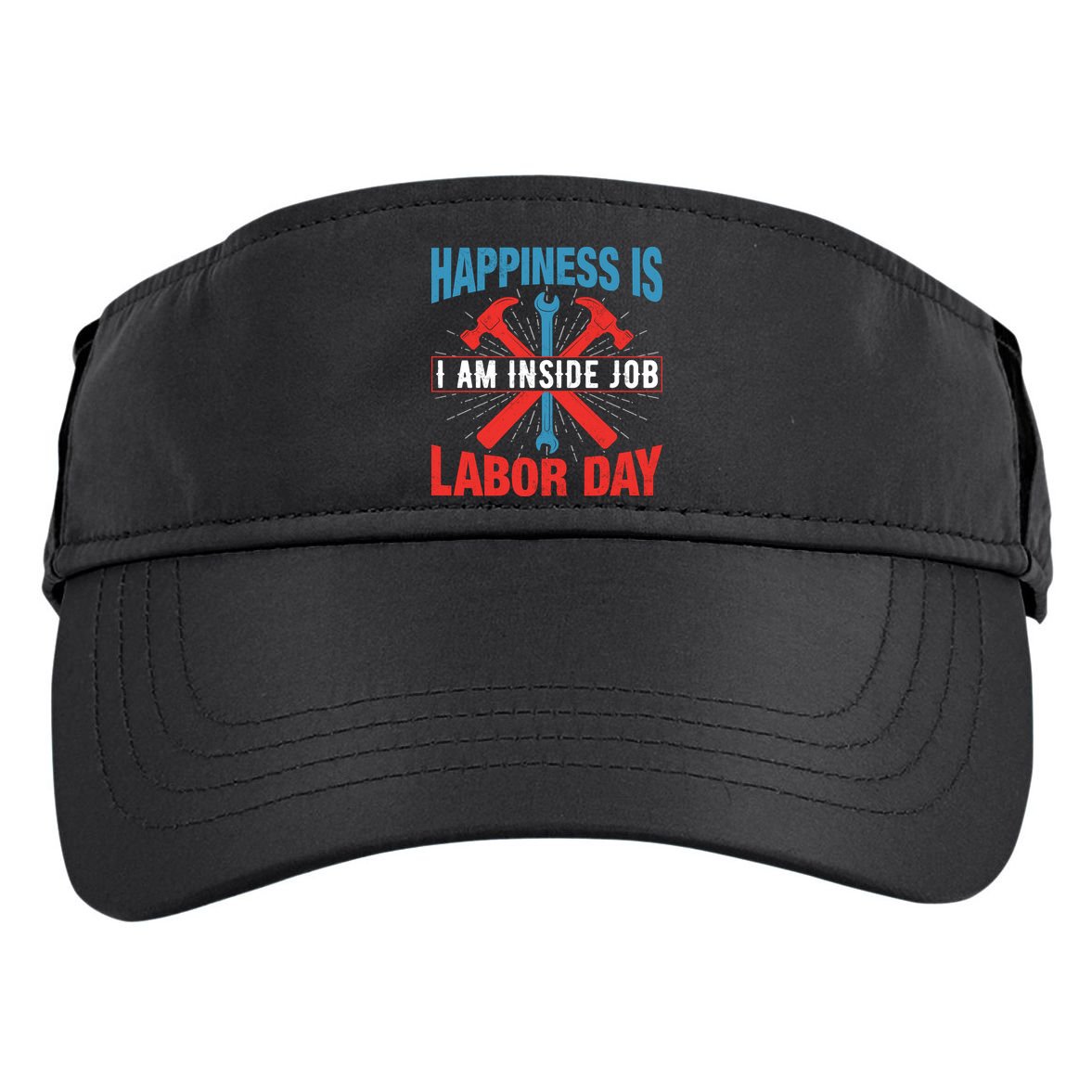 Happiness Is I Am Inside Job, Labor Day Gift Adult Drive Performance Visor