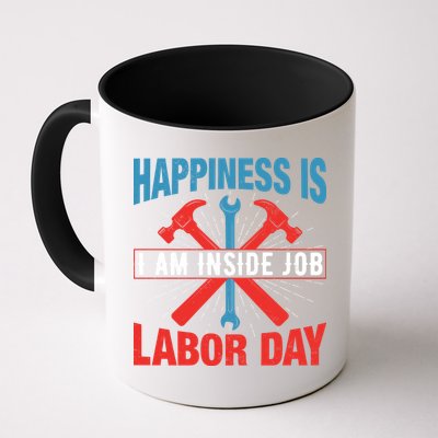 Happiness Is I Am Inside Job, Labor Day Gift Mug