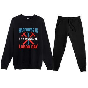 Happiness Is I Am Inside Job, Labor Day Gift Premium Crewneck Sweatsuit Set