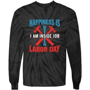 Happiness Is I Am Inside Job, Labor Day Gift Tie-Dye Long Sleeve Shirt