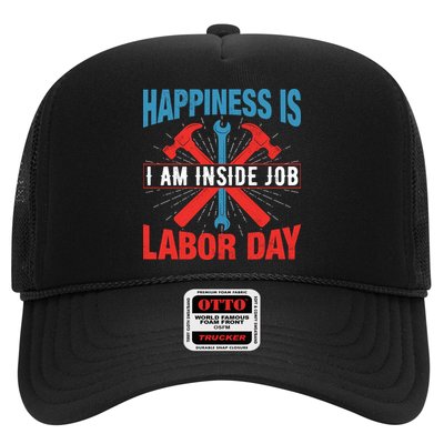 Happiness Is I Am Inside Job, Labor Day Gift Trucker Hat