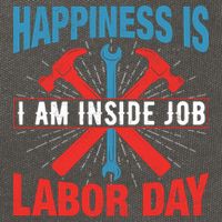 Happiness Is I Am Inside Job, Labor Day Gift Cotton Canvas Backpack