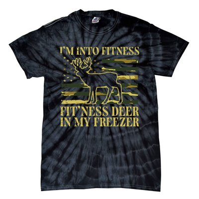 Hunting Im Into Fitness Fit Ness Deer Freezer Tie-Dye T-Shirt