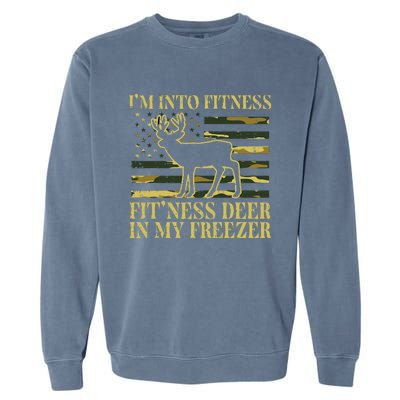 Hunting Im Into Fitness Fit Ness Deer Freezer Garment-Dyed Sweatshirt