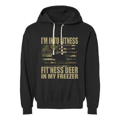 Hunting Im Into Fitness Fitness Deer In My Freezer Garment-Dyed Fleece Hoodie