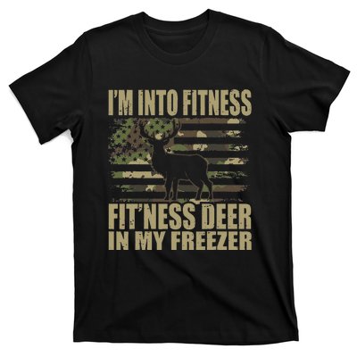 Hunting Im Into Fitness Fitness Deer In My Freezer T-Shirt