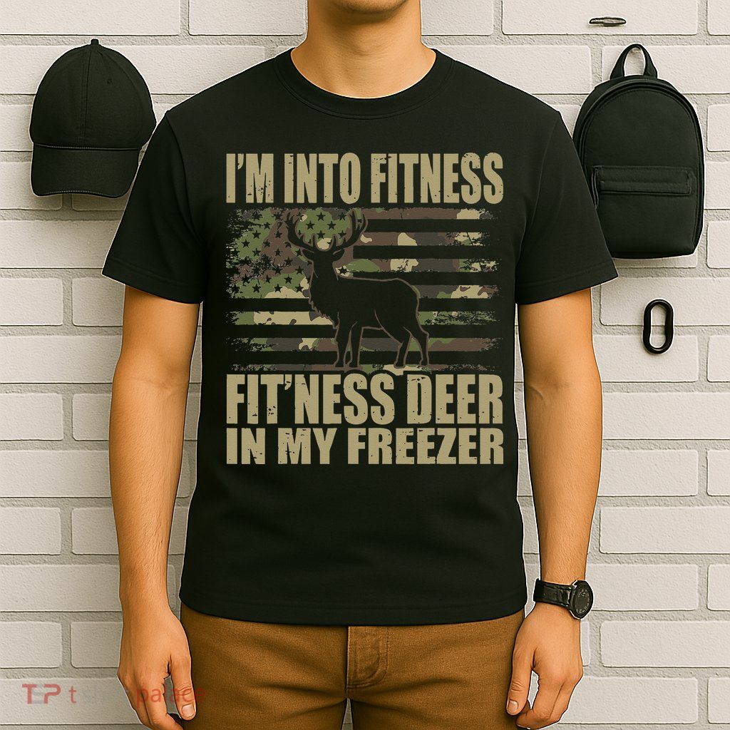 Hunting Im Into Fitness Fitness Deer In My Freezer T-Shirt