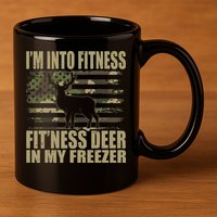 Hunting Im Into Fitness Fitness Deer In My Freezer 11oz C Handle Ceramic Mug