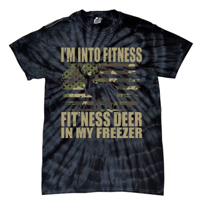 Hunting Im Into Fitness Fitness Deer In My Freezer Tie-Dye T-Shirt