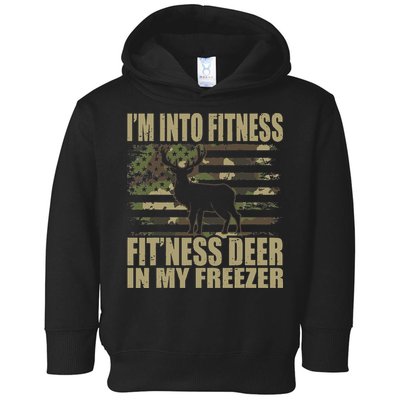 Hunting Im Into Fitness Fitness Deer In My Freezer Toddler Hoodie