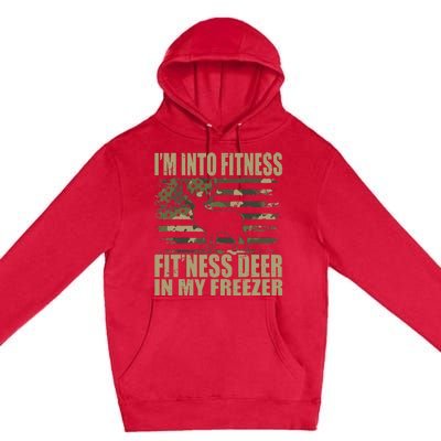 Hunting Im Into Fitness Fitness Deer In My Freezer Premium Pullover Hoodie