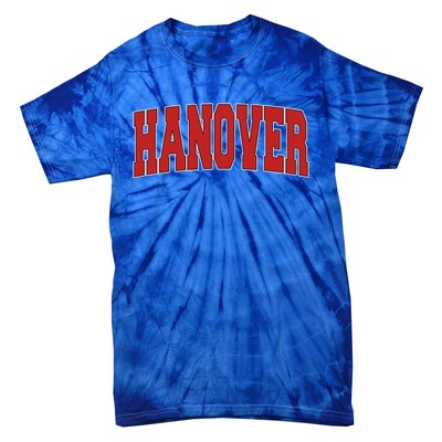 Hanover In Indiana Varsity Style Usa Vintage Sports Gift Tie-Dye T-Shirt