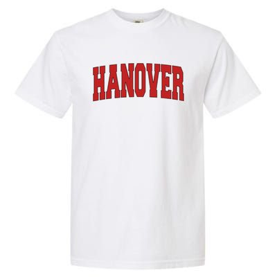 Hanover In Indiana Varsity Style Usa Vintage Sports Gift Garment-Dyed Heavyweight T-Shirt