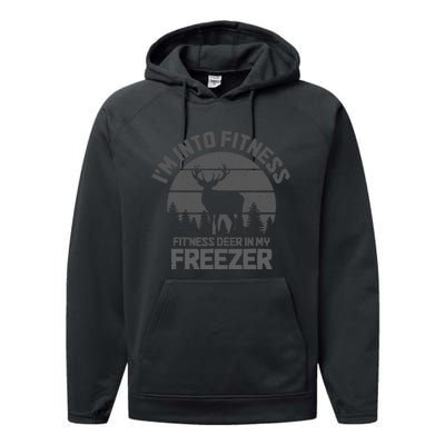 Hunting IM Into Fitness FitNess Deer Into My Freezer Funny Performance Fleece Hoodie