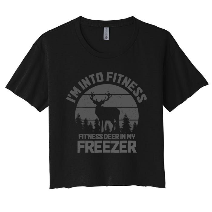 Hunting IM Into Fitness FitNess Deer Into My Freezer Funny Women's Crop Top Tee