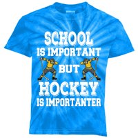 Hockey Is Importanter Funny School Saying Funny Gift Bzr Meaningful Gift Kids Tie-Dye T-Shirt