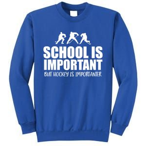 Hockey Is Importanter Funny Hockey Cute Gift Sweatshirt