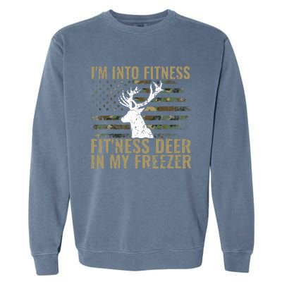 Hunting I'm Into Fitness Deer Freezer Funny Hunter Dad  Garment-Dyed Sweatshirt