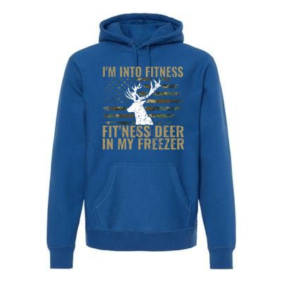 Hunting I'm Into Fitness Deer Freezer Funny Hunter Dad  Premium Hoodie