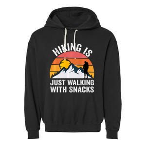 Hiking Is Just Walking With Snacks Hiking Humor Funny Saying Garment-Dyed Fleece Hoodie