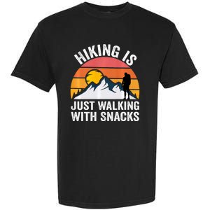 Hiking Is Just Walking With Snacks Hiking Humor Funny Saying Garment-Dyed Heavyweight T-Shirt