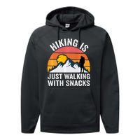 Hiking Is Just Walking With Snacks Hiking Humor Funny Saying Performance Fleece Hoodie