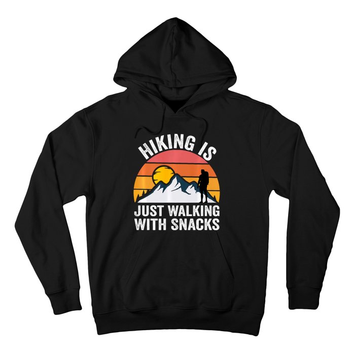 Hiking Is Just Walking With Snacks Hiking Humor Funny Saying Hoodie