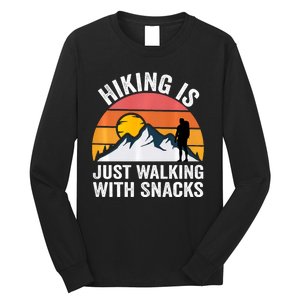 Hiking Is Just Walking With Snacks Hiking Humor Funny Saying Long Sleeve Shirt