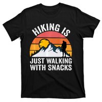 Hiking Is Just Walking With Snacks Hiking Humor Funny Saying T-Shirt