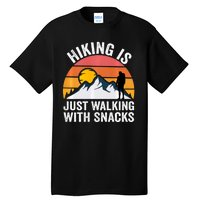 Hiking Is Just Walking With Snacks Hiking Humor Funny Saying Tall T-Shirt