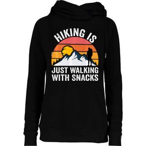 Hiking Is Just Walking With Snacks Hiking Humor Funny Saying Womens Funnel Neck Pullover Hood