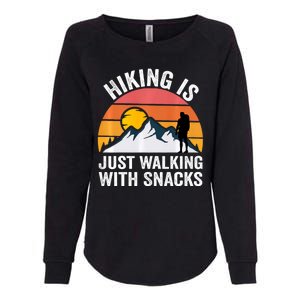 Hiking Is Just Walking With Snacks Hiking Humor Funny Saying Womens California Wash Sweatshirt